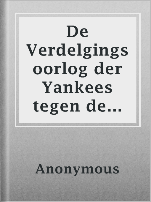 Title details for De Verdelgingsoorlog der Yankees tegen de Apachen-indianen by Anonymous - Available